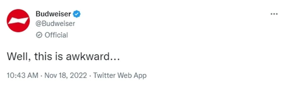 A tweet from the Budweiser account that reads, "Well, this is awkward...".