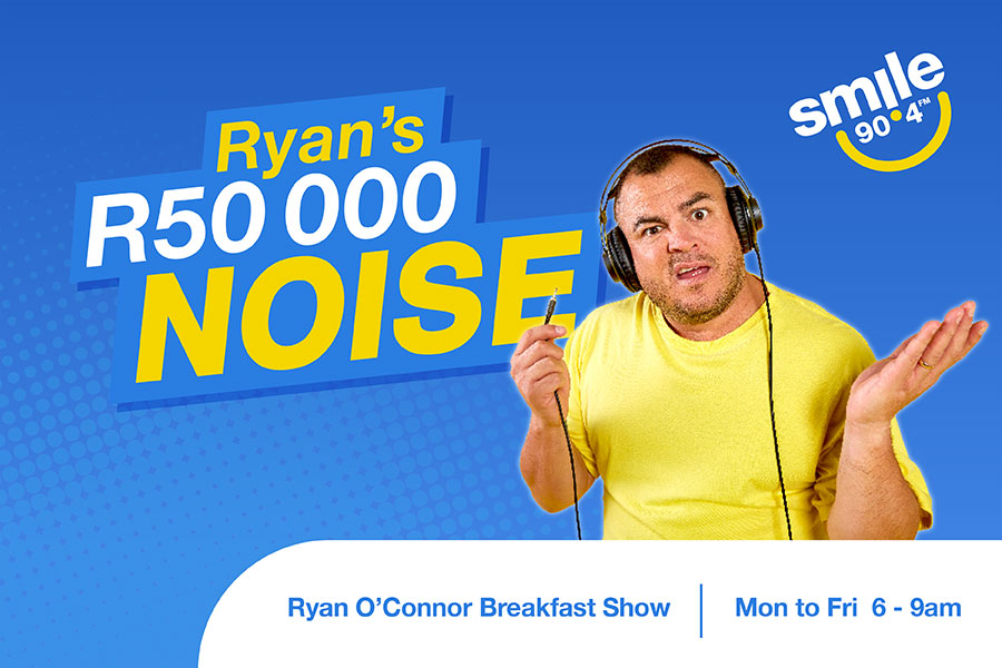 WIN with Ryan's R50 000 Noise - Smile 90.4FM